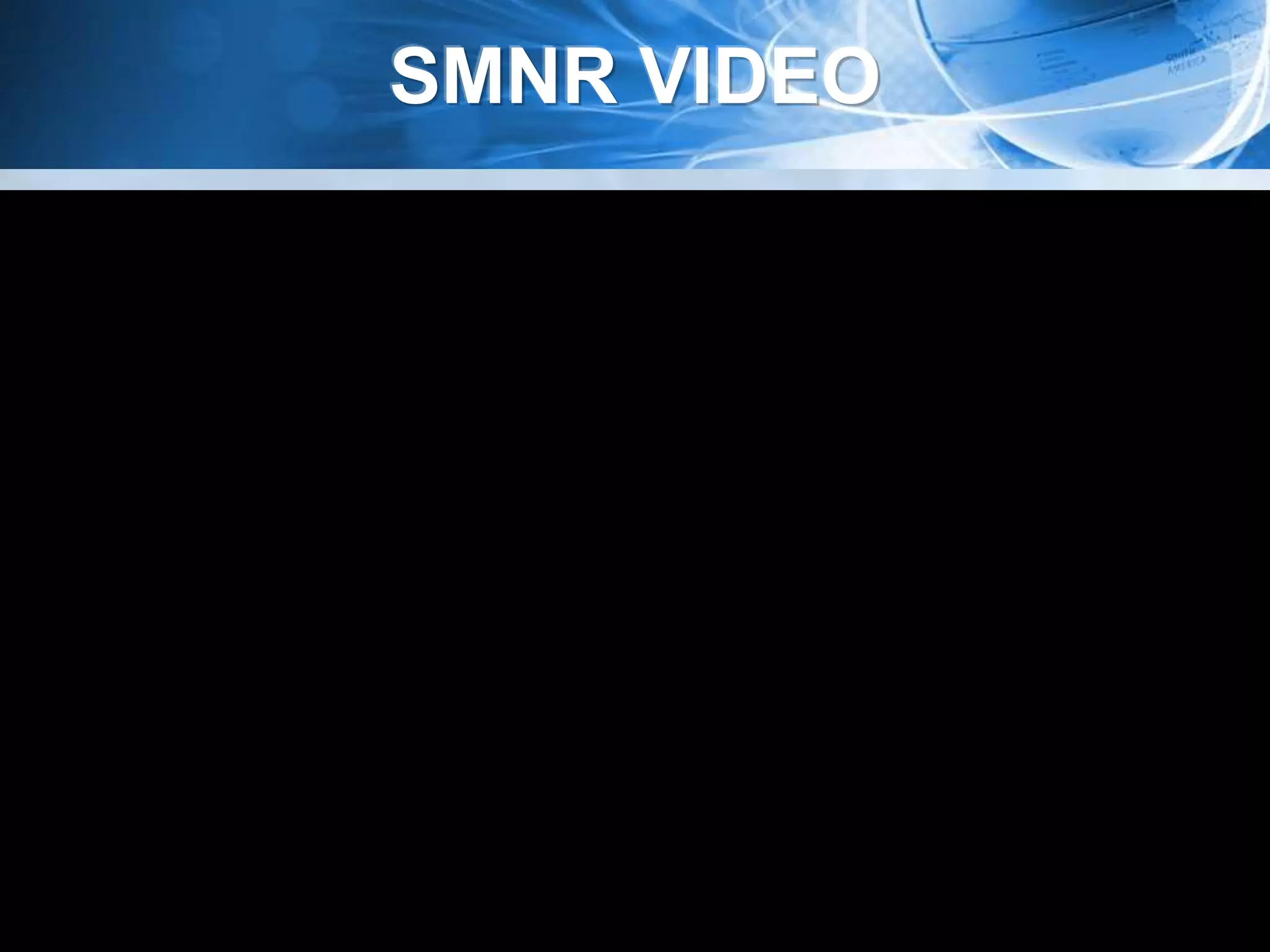 SMNR VIDEO
 