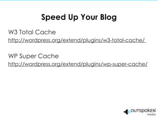 Speed Up Your Blog W3 Total Cache http://wordpress.org/extend/plugins/w3-total-cache/  WP Super Cache http://wordpress.org/extend/plugins/wp-super-cache/ 