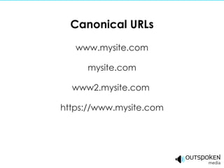 Canonical URLs www.mysite.com mysite.com www2.mysite.com  https://www.mysite.com 