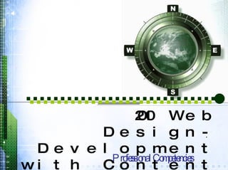 . Professional Competencies 2010 Web Design-Development with Content Management System 