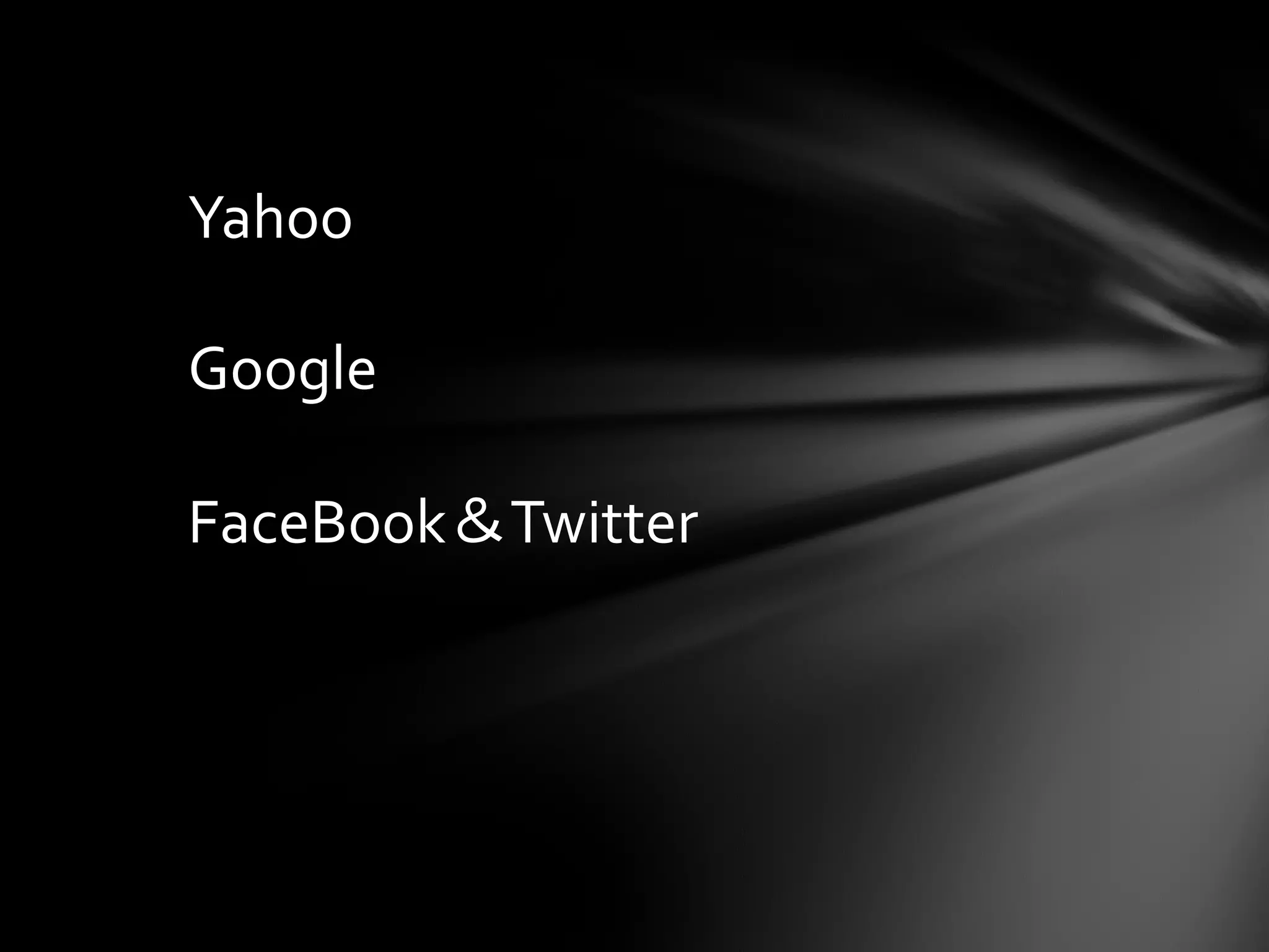 Yahoo

Google

FaceBook＆Twitter
 