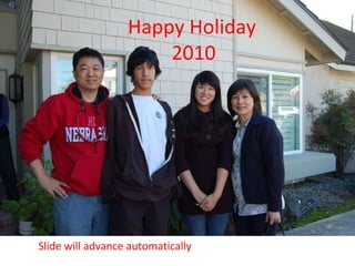 Happy Holiday 2010 Slide will advance automatically 