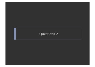 Questions ?
 