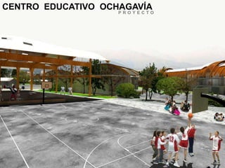 CENTRO EDUCATIVO OCHAGAVÍA
                    PROYECTO
 