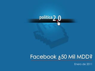 Facebook ¿50 Mil MDD? Enero de 2011 