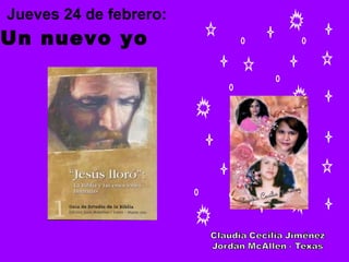 Jueves 24 de febrero:  Un nuevo yo 