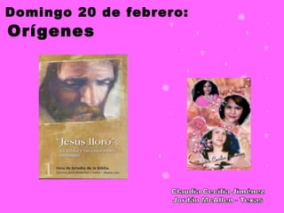 Domingo 20 de febrero: Orígenes 