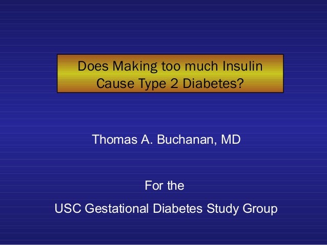 What Happens If You Take Too Much Humalog Insulin Does making too much insulin cause type 2 diabetes?