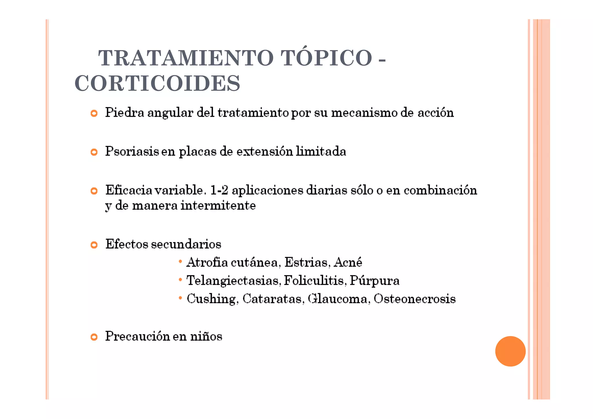 TRATAMIENTO TÓPICO -
CORTICOIDES
 