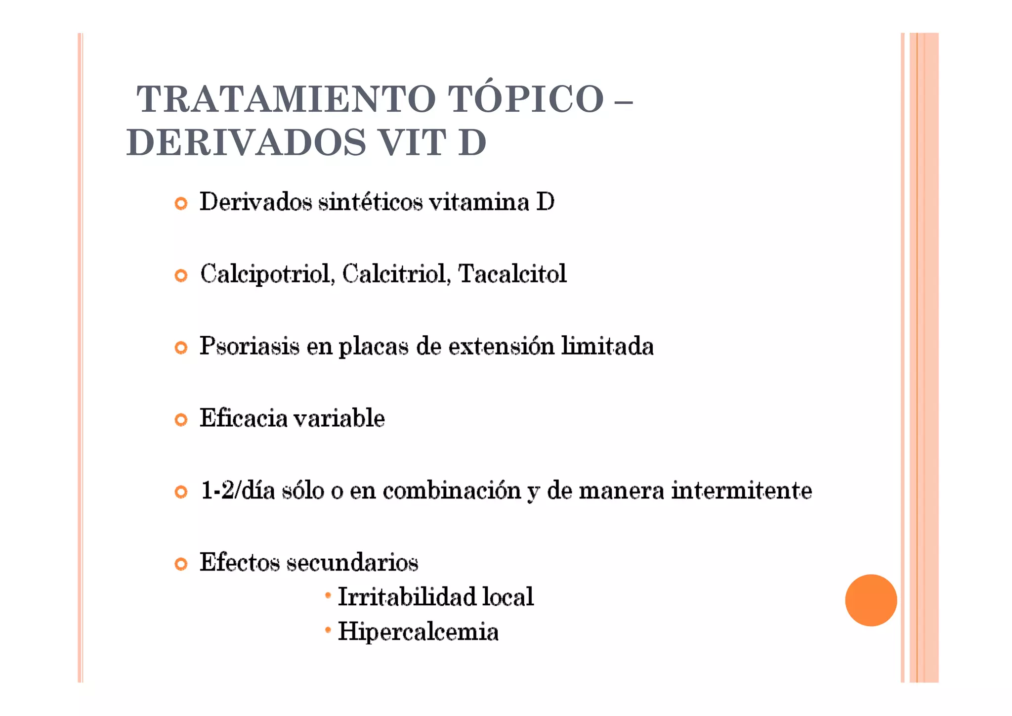 TRATAMIENTO TÓPICO –
DERIVADOS VIT D
 