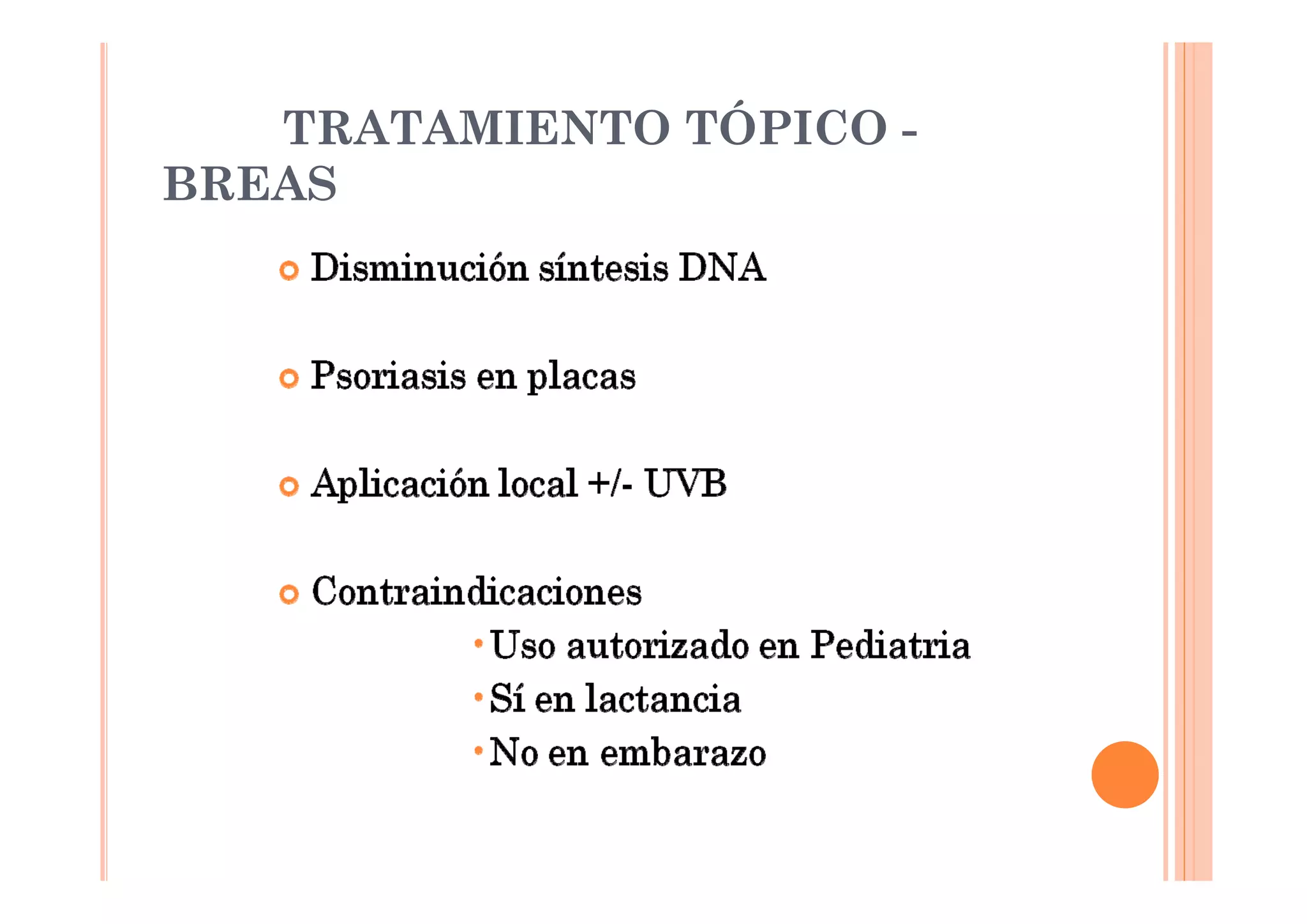 TRATAMIENTO TÓPICO -
BREAS
 