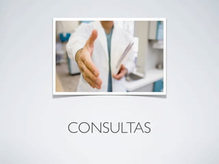 CONSULTAS
 