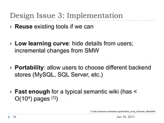 Design Issue 3: Implementation<br />Reuse existing tools if we can<br />Low learning curve: hide details from users; incre...