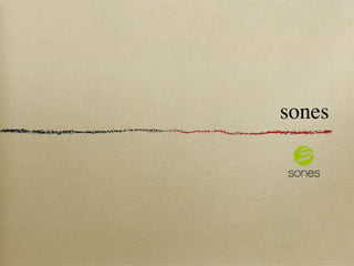 sones
 