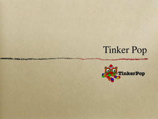 Tinker Pop
 
