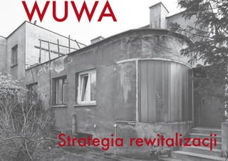 WUWA
Strategia rewitalizacji
 