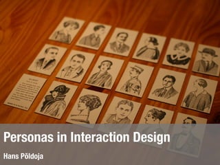 Personas in Interaction Design
Hans Põldoja
 