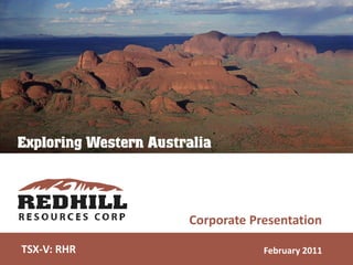 Corporate Presentation

TSX-V: RHR               February 2011
 