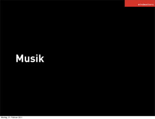 Musik




Montag, 21. Februar 2011
 