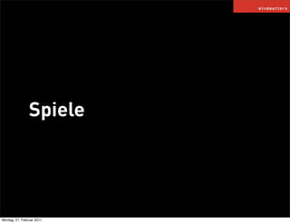 Spiele




Montag, 21. Februar 2011
 