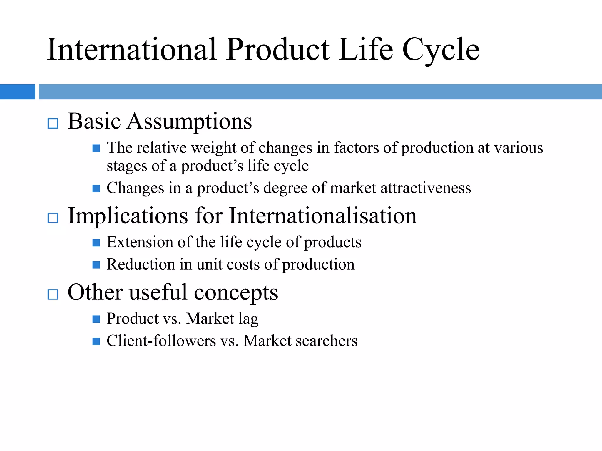 Dimensions of Internalization (cont.)Similar to the Sequential Approach theory of internationalization:As firms build confidence, experience and success:Partially OwnedWholly Owned(3) Acquisition Existing Business(1) Capital ParticipationNew Business(2) Joint Venture(4) Greenfield