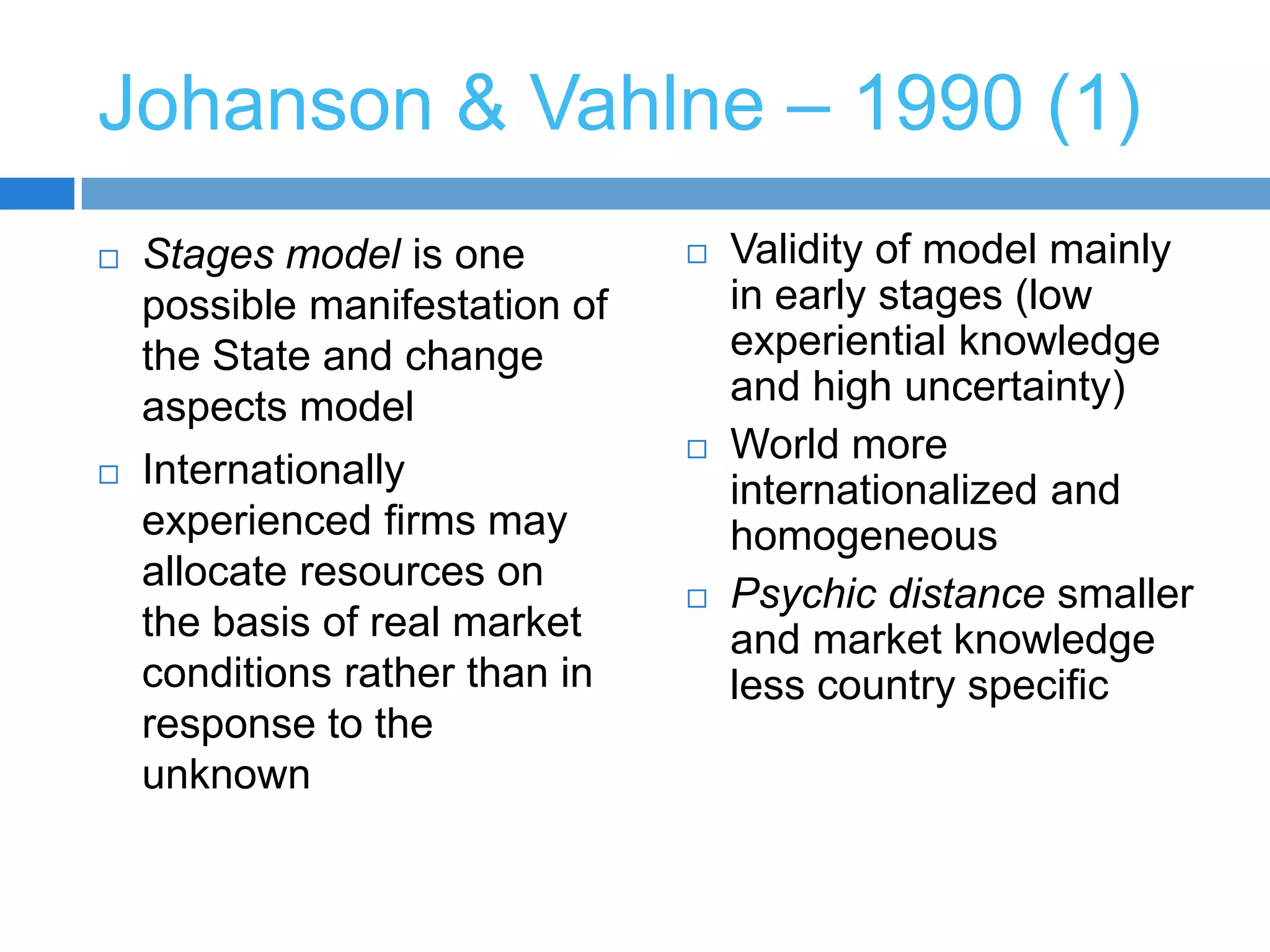 Types of InternationalisationUpstream internationalisation Downstream internationalisation importoutsourcingmarket entryoutwardinternationalisationinwardinternationalisation