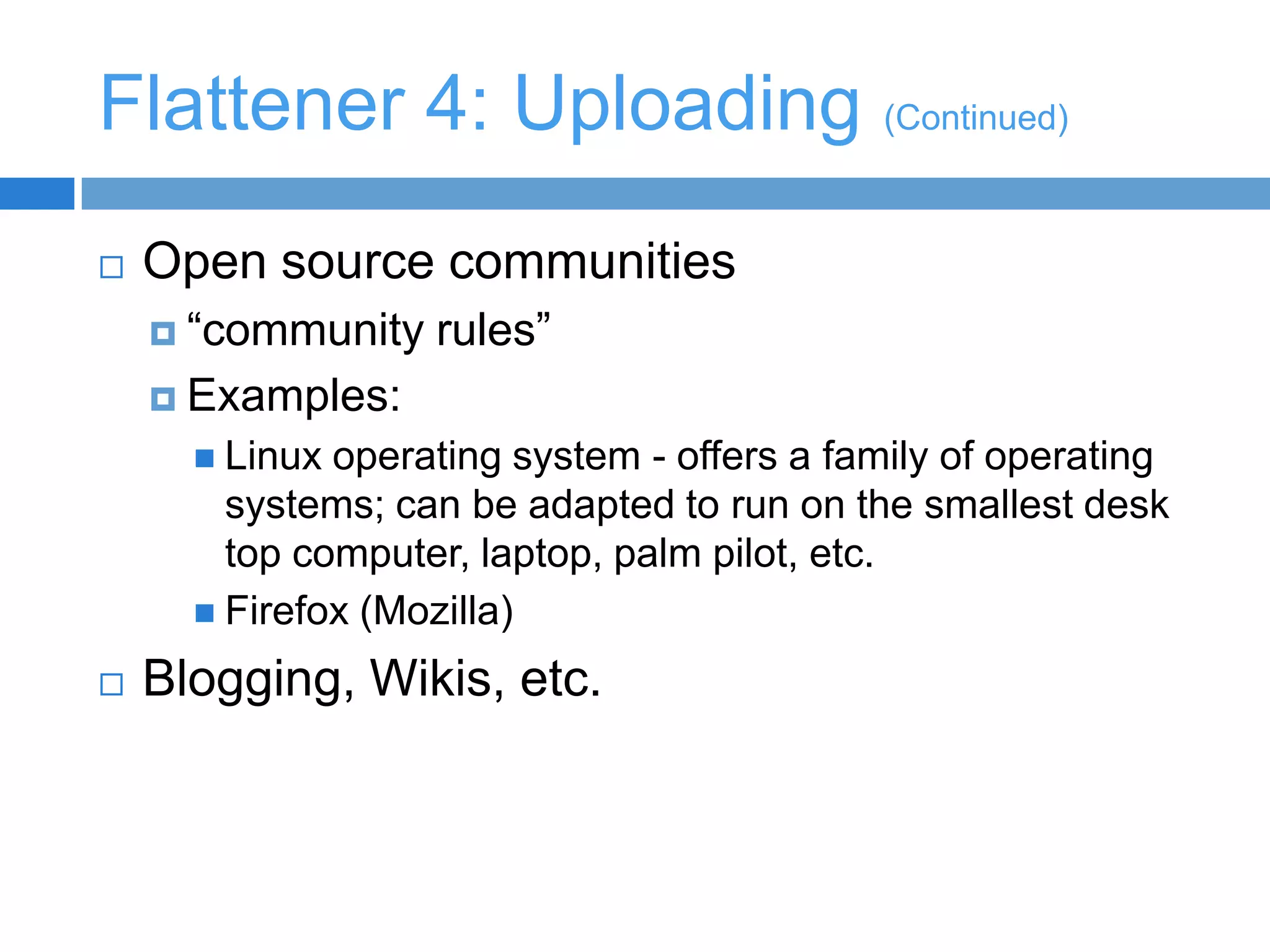 Flat WorldPlaying field has been flattened traditional advantages accruing to one country or a large multinational are being challengedCoefficient of globalizationCompletion for global knowledge workIntellectual work, intellectual capital, can be delivered, distributed, produced, and put back together again . . .  with relative freedom in the way we do work