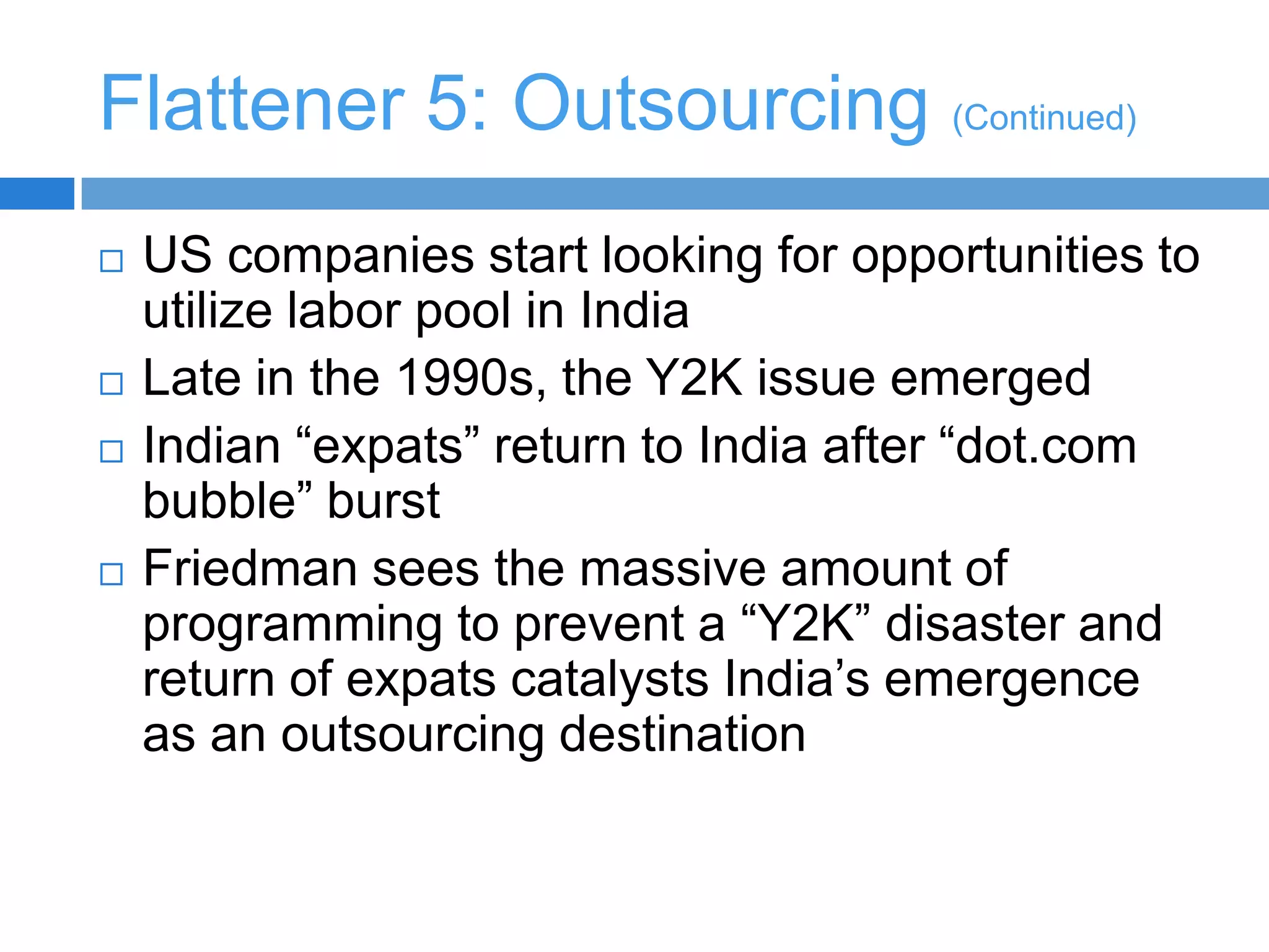Significance of Flat WorldLevel playing fieldTraditional, comparative advantages held by those with access to information and/or technology can now be challengedIndividuals from non-traditional backgrounds can now engage in economic activity, at times in ways not seen before 