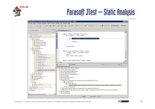 Parasoft JTest – Static Analysis

Copyright © 2011 – Licence CC – Creative Commons 2.0 France – Paternité – Pas d'Utilisation Commerciale – Partage des Conditions Initiales à l'Identique

14

 
