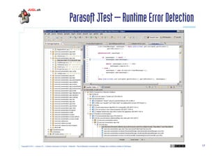 Parasoft JTest – Runtime Error Detection

Copyright © 2011 – Licence CC – Creative Commons 2.0 France – Paternité – Pas d'Utilisation Commerciale – Partage des Conditions Initiales à l'Identique

17

 