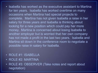 Intente a entender las necesidades verdaderas y los objetivos del otro negociador. 