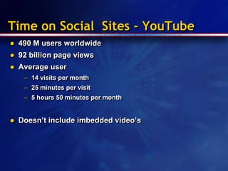 490 M users worldwide<br />92 billion page views<br />Average user<br />14 visits per month<br />25 minutes per visit<br /...