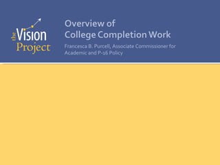 Francesca B. Purcell, Associate Commissioner for  Academic and P-16 Policy 