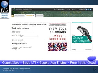 CourseSites + Basic LTI + Google App Engine = Free in the Cloud 