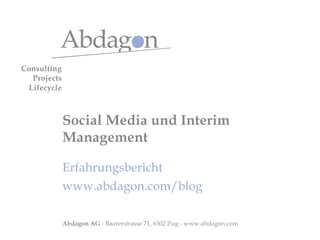 Social Media und Interim Management Erfahrungsbericht www.abdagon.com/blog 