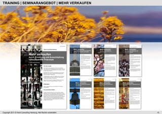 TRAINING | SEMINARANGEBOT | MEHR VERKAUFEN




Copyright 2011 © Heckl Consulting Hamburg. Alle Rechte vorbehalten.   15
 