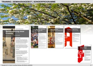 TRAINING | SEMINARANGEBOT | SONDERPROGRAMME




Copyright 2011 © Heckl Consulting Hamburg. Alle Rechte vorbehalten.   18
 