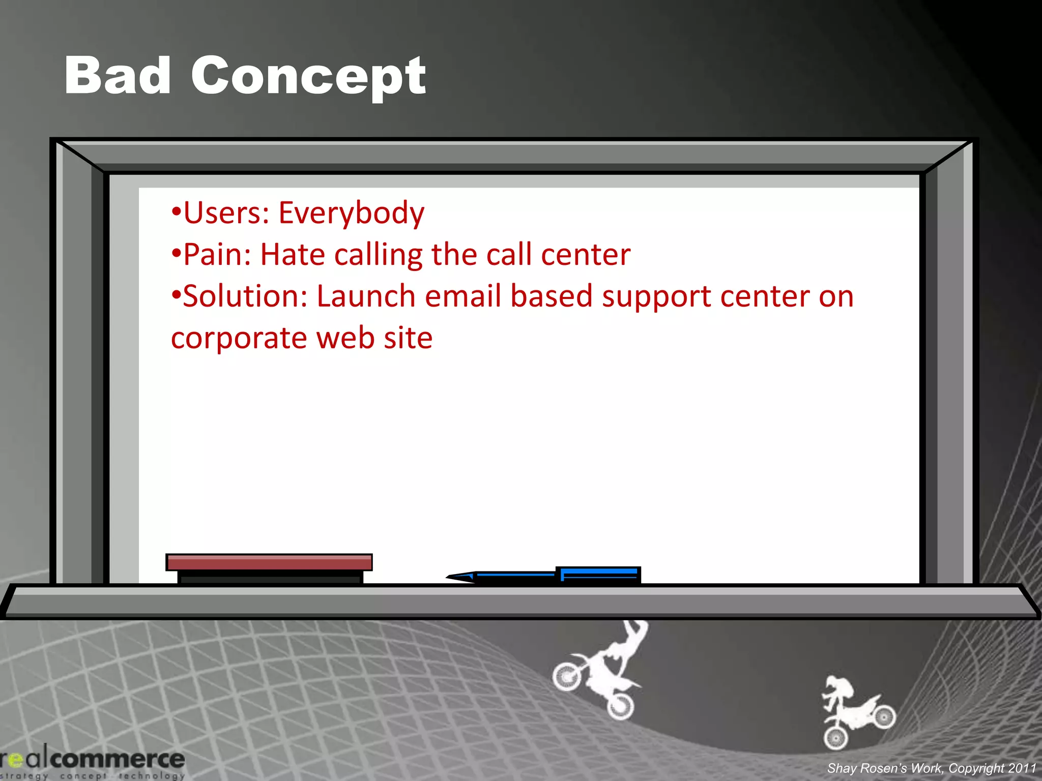 Reason: We have a customer service problem