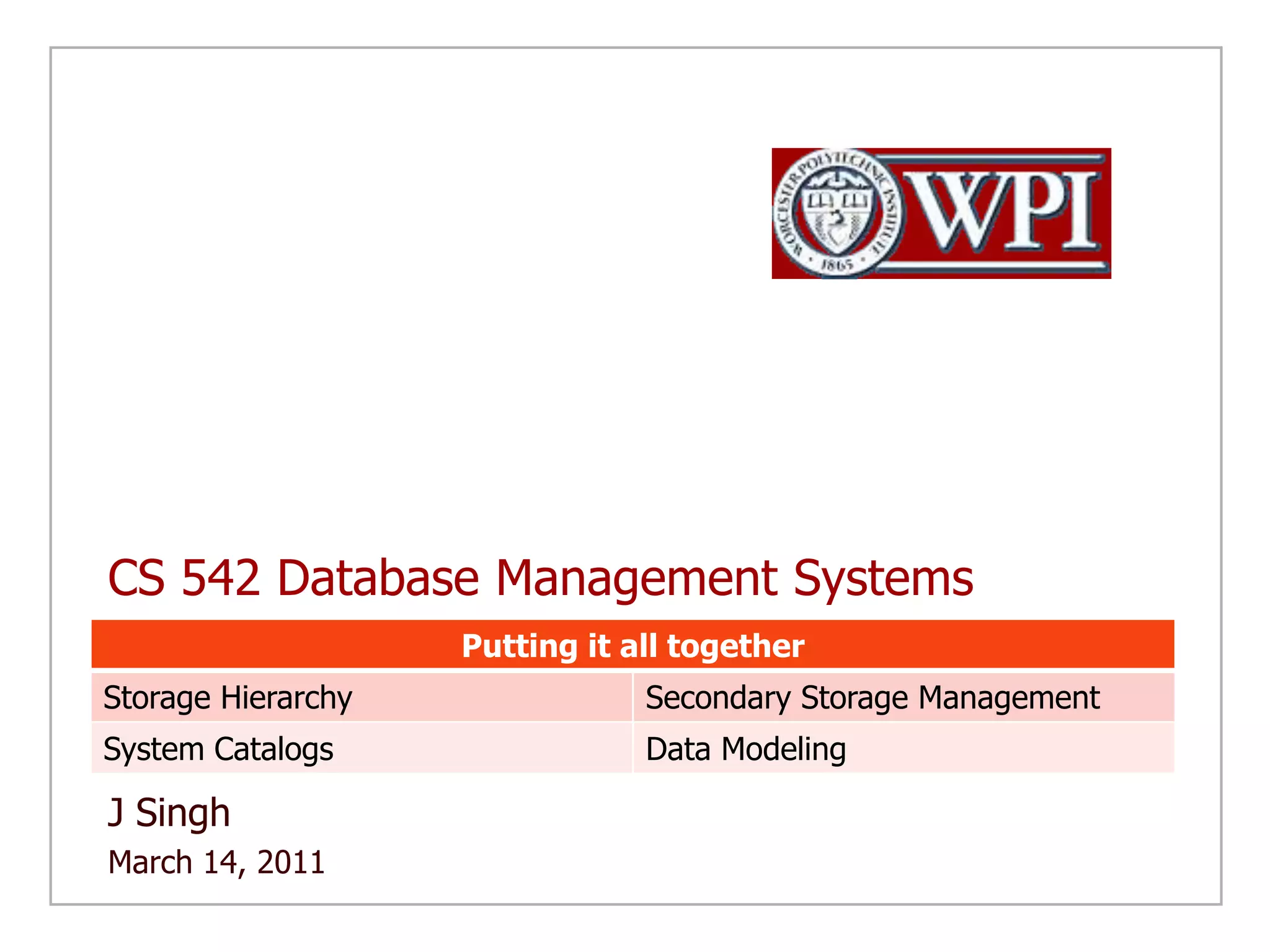 CS 542 Database Management SystemsJ Singh March 14, 2011