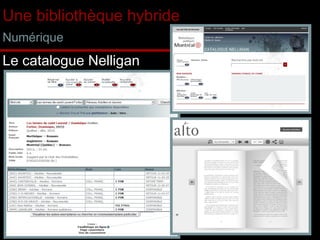 Une bibliothèque hybride Numérique Le catalogue Nelligan 