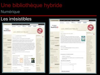 Une bibliothèque hybride Numérique Les irrésistibles 
