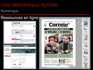 Une bibliothèque hybride Numérique Ressources en ligne 