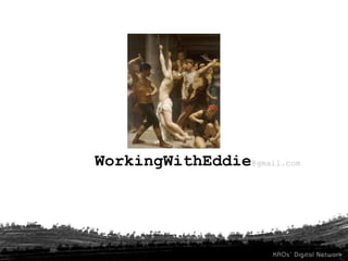 WorkingWithEddie@gmail.com
 