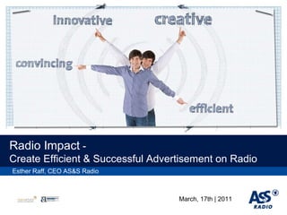Radio Impact  -  Create Efficient & Successful   Advertisement  on Radio Esther Raff, CEO AS&S Radio 