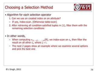 Dynamic ProgrammingGiven: a query  R1 ⋈R2 ⋈… ⋈RnAssume we have a function cost() that gives us the cost of a join treeFind the best join tree for the query