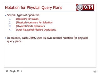 R⋈S⋈U Example (p1)Consider physical query plan for the expression(R(w, x) ⋈ S(x, y)) ⋈ U(y, z)AssumptionR occupies 5,000 blocks, S and U each 10,000 blocks.The intermediate result R ⋈ S occupies k blocks for some k.Both joins will be implemented as hash-joins, either one-pass or two-pass depending on kThere are 101 buffers available.