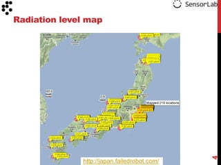 Radiation level map




                                              4
              http://japan.failedrobot.com/
 