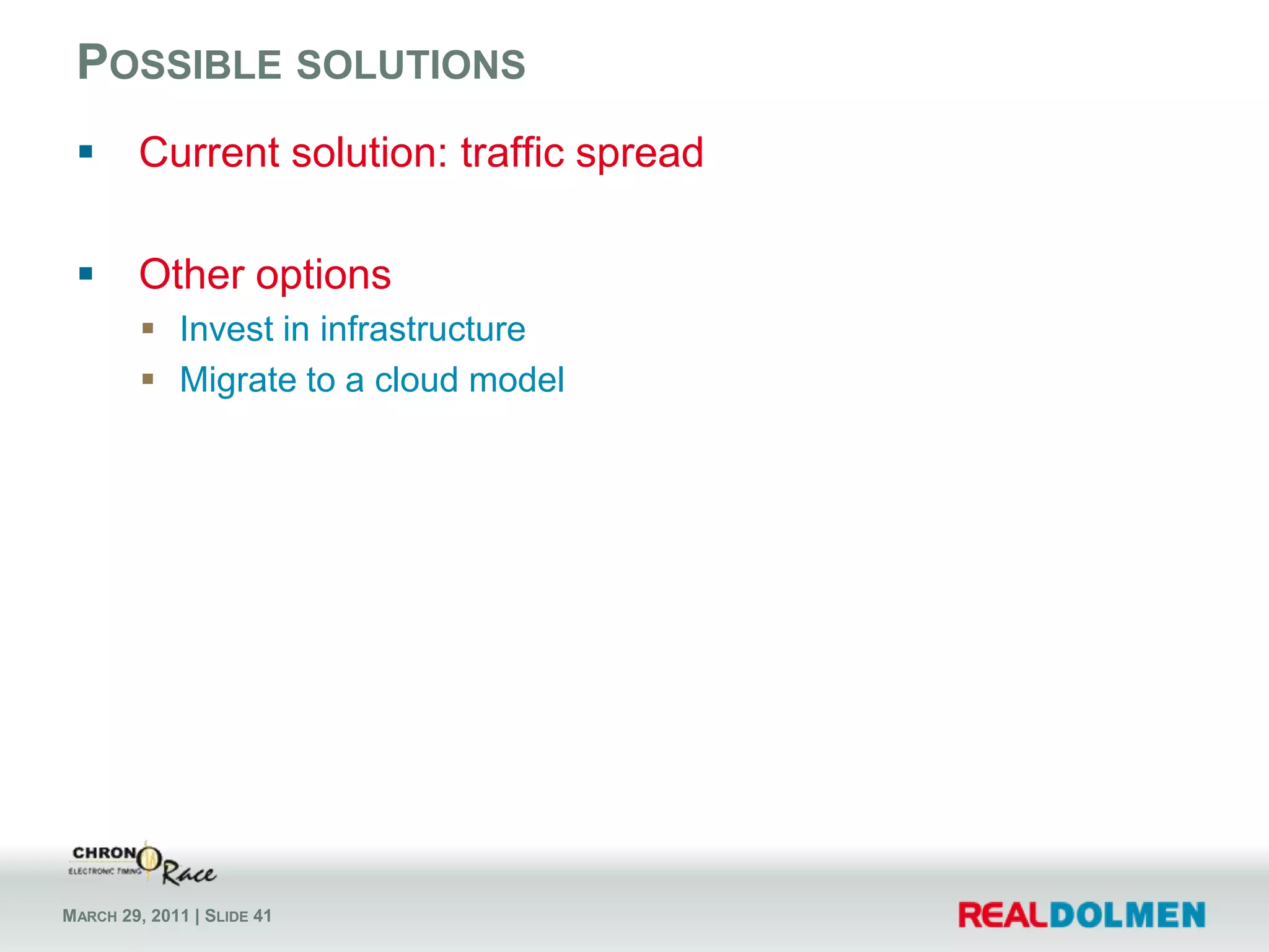 Some issues...Will it work?What will it cost with 1 customer and 50 employees?What will it cost with 100 customers and 1000 employees?What if all customers sign up and we have 100.000 employees?And what about the interaction with other services?Uncertainty!Development costs will be fixedInfrastructure costs... Maybe low, maybe high?