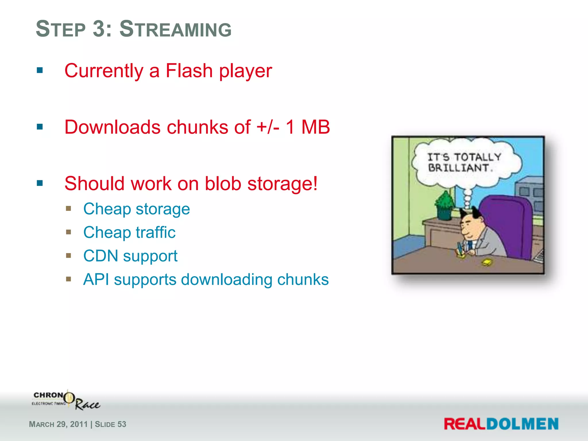 Migrate to a cloud model“What-if” cloud modelWindows Azure StorageWindows Azure compute (1 instance ~ 15 days)Windows Azure compute (5 instances ~ 15 days)SQL Azure Business EditionEquivalent of 10 Mbps bandwidth