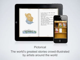 The world’s greatest stories crowd-illustrated
by artists around the world
Pictorical
 